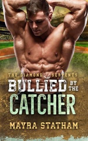 Bullied By the Catcher (The Diamond Serpents #2)