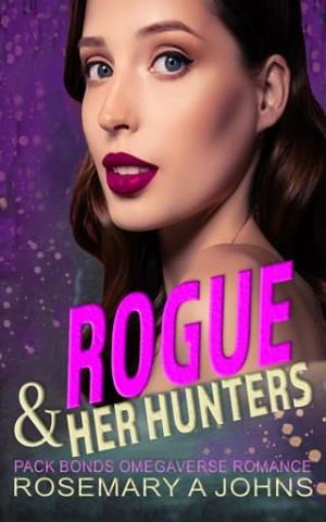 Rogue & Her Hunters (Pack Bonds Omegaverse #12)