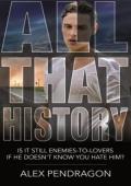 All That History