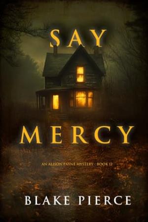 Say Mercy (Alison Payne #12)