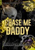Chase Me Daddy (Malevolent Sinners #6)