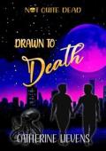 Drawn to Death (Not Quite Dead #5)