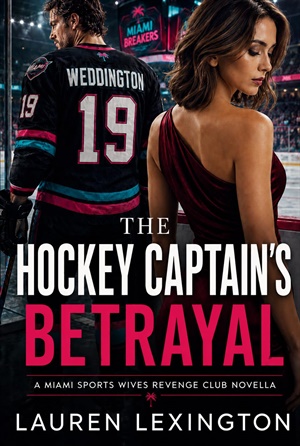 The Hockey Captain’s Betrayal (Miami Sports Wives Revenge Club #2)