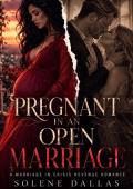 Pregnant in an Open Marriage (Before the Due Date #1)