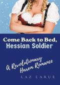 Come Back to Bed, Hessian Soldier