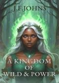 A Kingdom of Wild and Power (Kingdom of Gods #4)