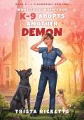 What To Do When Your K-9 Adopts Another Demon (My K-9 is a Demon #2)