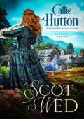A Scot to Wed (Scottish Hearts #2)