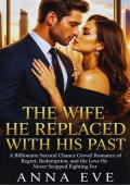 The Wife He Replaced With His Past (The Wives They Replaced #4)