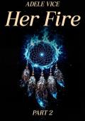 Her Fire (Part 2)
