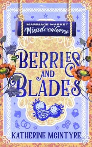 Berries and Blades (Marriage Market Misadventures #2)