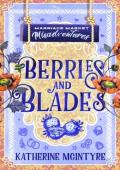 Berries and Blades (Marriage Market Misadventures #2)
