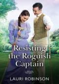 Resisting the Roguish Captain (Brides for Sworn Bachelors #2)