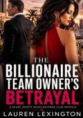 The Billionaire Team Owner’s Betrayal (Miami Sports Wives Revenge Club #5)