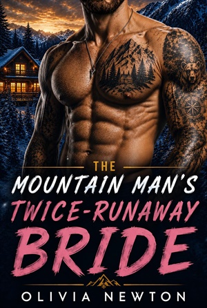 The Mountain Man's Twice-Runaway Bride (Maple Peak Mountain Men #6)