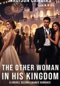 The Other Woman in His Kingdom (Groveling, Angst & Second Chances #1)
