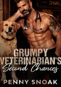 Grumpy Veterinarian’s Second Chances (Small Town Grumpy Sunshine #7)