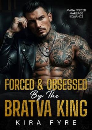 Forced & Obsessed By the Bratva King (Nazarov Bratva #1)