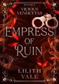 Empress of Ruin (Vicious Vendettas #2)