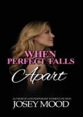 When Perfect Falls Apart (The Bexley Hills #1)