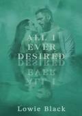 All I Ever Desired