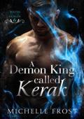 A Demon King Called Kerak (Mated To The Human #6)