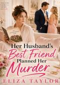 Her Husband's Best Friend Planned Her Murder (Can this Marriage Survive #8)