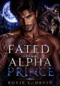 Fated To Her Alpha Prince