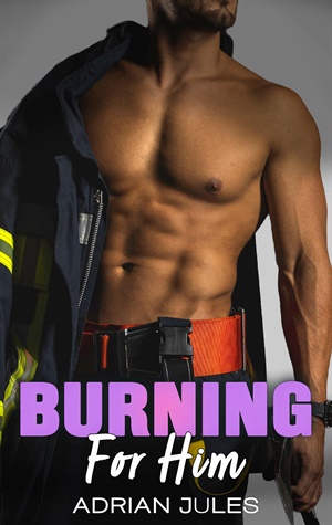 Burning For Him (Best friends to lovers MM FIRST TIME #11)