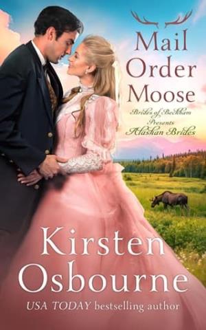 Mail Order Moose (Alaskan Brides | Brides of Beckham #74)