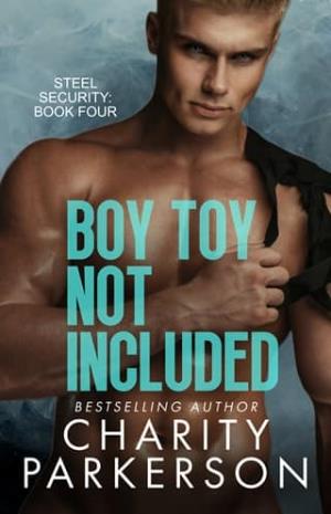 Boy Toy Not Included (Steel Security #4)