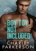 Boy Toy Not Included (Steel Security #4)