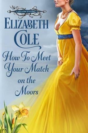 How to Meet Your Match on the Moors (Lady’s Guide to Scotsmen #2)