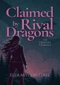 Claimed By Rival Dragons (The Dragon Compact #1)