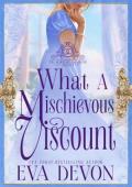 What a Mischievous Viscount (The Marriage Managing Society #3)