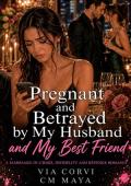Pregnant and Betrayed by My Husband and My Best Friend (Her Marriage in Crisis #112)