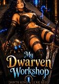 A Magic Academy Fantasy (My Dwarven Workshop #1)