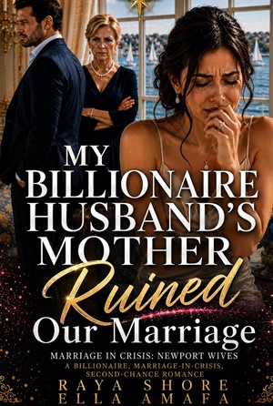 My Billionaire Husband’s Mother Ruined My Marriage (Her Marriage in Crisis #111)