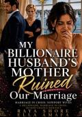 My Billionaire Husband’s Mother Ruined My Marriage (Her Marriage in Crisis #111)