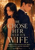 He Chose Her Over His Wife