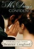 In Mr Darcy’s Confidence (Sweet Standalone Pride and Prejudice Variations #9)