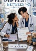 Every Heartbeat Between Us (Every Heartbeat #1)