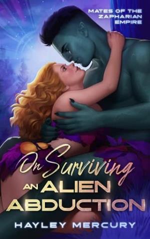 On Surviving An Alien Abduction (Mates of the Zapharian Empire #1)