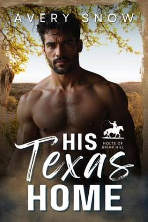 His Texas Home (Holts of Briar Hill #4)