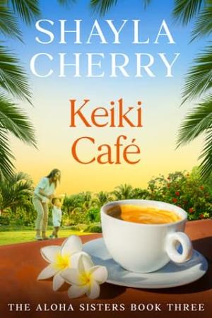 Keiki Cafe (The Aloha Sisters #3)