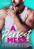 A Perfect Mess (the Keegans #2)