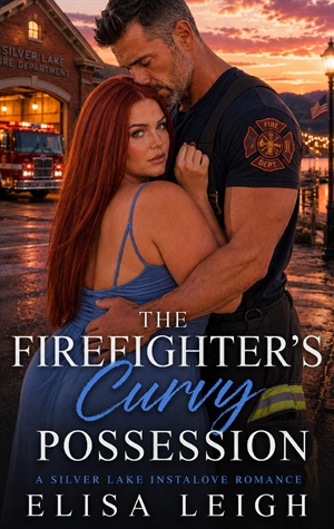 The Firefighter's Curvy Possession (A Silver Lake Instalove Romance #3)