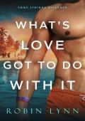 What’s Love Got To Do With It