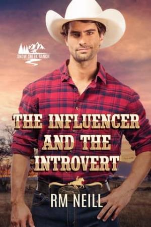 The Influencer and The Introvert (Snow Creek Ranch #4)
