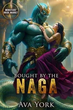 Bought By the Naga (Monsters’ Bride Market #15)